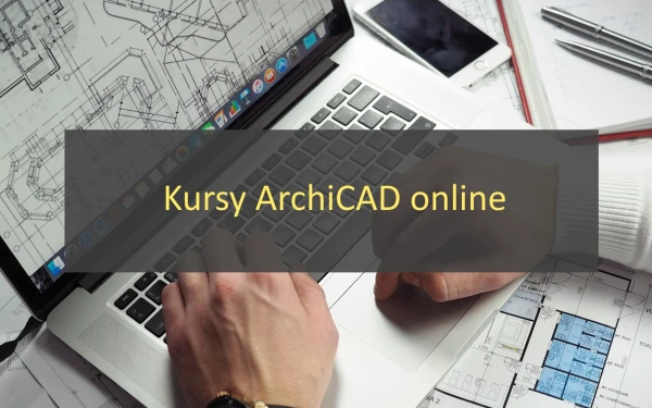 Kursy ArchiCAD online - szkolenia z certyfikatem