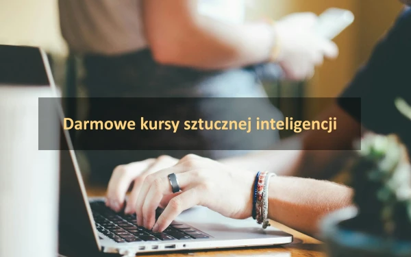 Darmowe kursy ze sztucznej inteligencji - TOP 10 szkoleń AI online