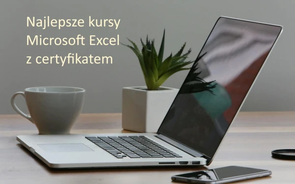 Kursy Excel online - TOP 15 szkoleń z certyfikatem