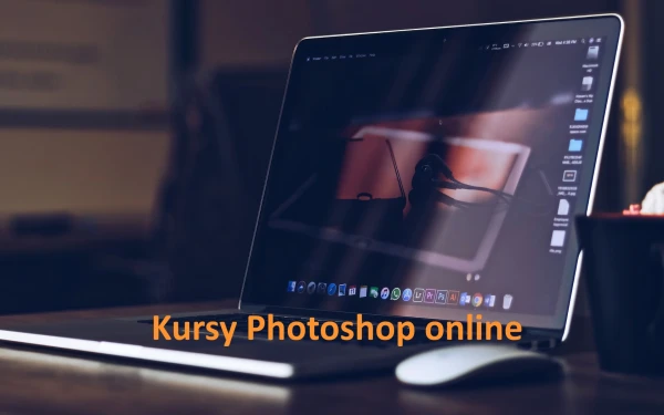 Kursy Photoshop online - TOP 10 szkoleń z certyfikatem